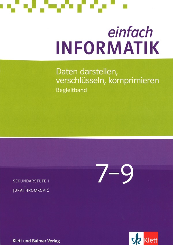 Einfach Informatik 7-9/Daten darstellen verschlüsseln - Begleitband
