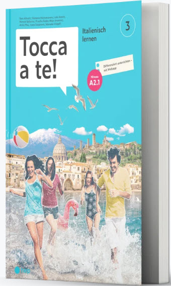 Tocca a te! Italienisch lernen - Band 3