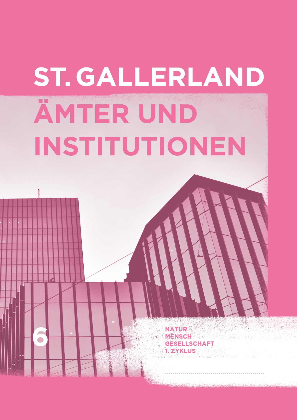 St.Gallerland - Ämter Institutionen und Einrichtungen, Heft 6