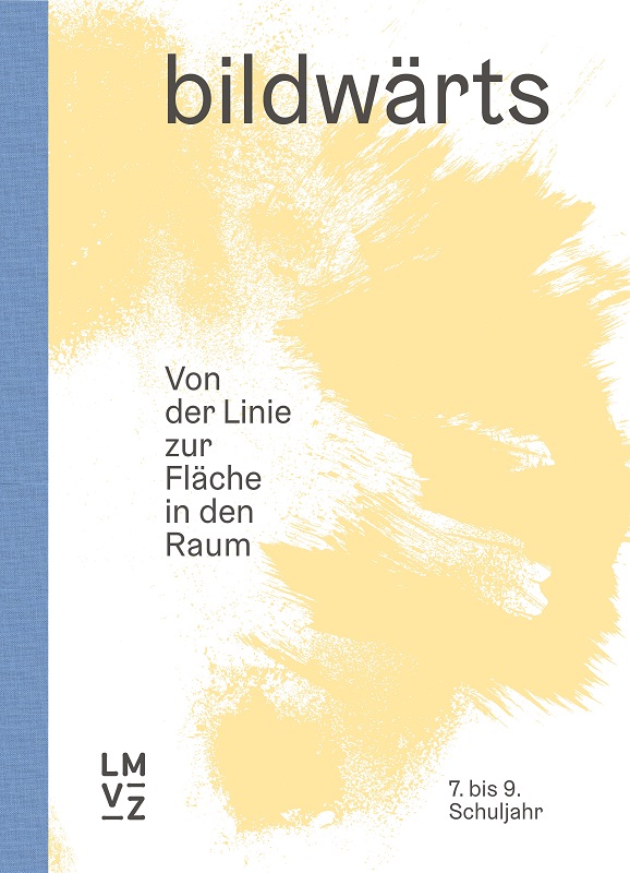 Bildwärts 2 Handbuch 3. Zyklus Von der Linie zur Fläche in den Raum