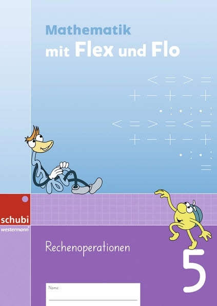 Flex und Flo Mathematik 5 - Themenheft Rechenoperationen