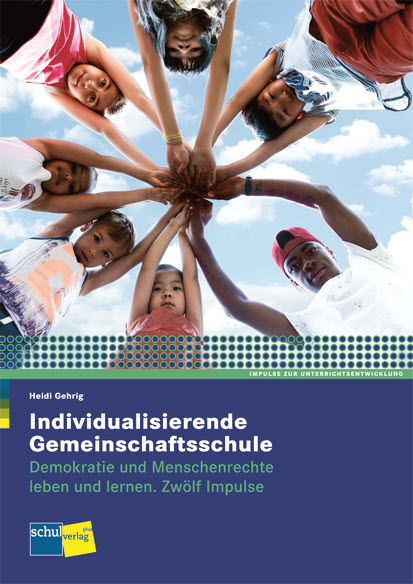 Individualisierende Gemeinschaftsschule Demokratie und Menschenrechte leben und lernen