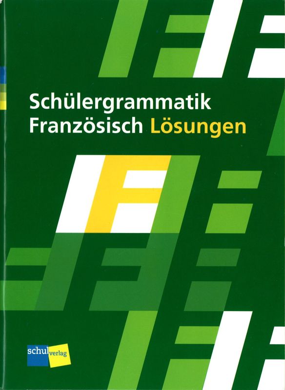 Schülergrammatik Französisch Lösungsheft