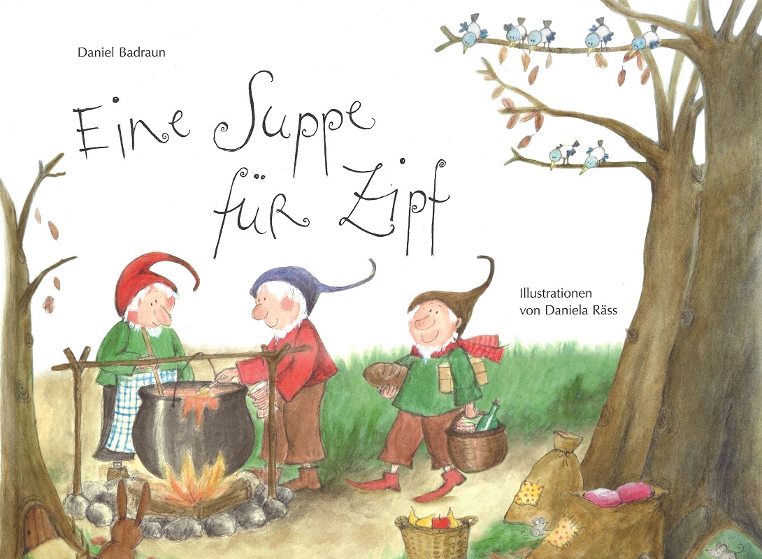 Zipf, Zapf, Zepf, Zupf & Zipfelwitz Eine Suppe für Zipf, Bilderbuch
