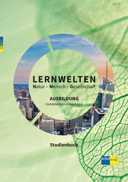 Lernwelten NMG - Ausbildung Studienbuch 3. Zyklus