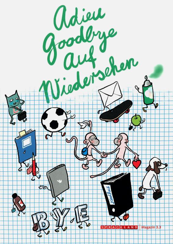 Sprachland 6. Klasse Magazin 3.3: Adieu - Goodbye - Auf Wiedersehen