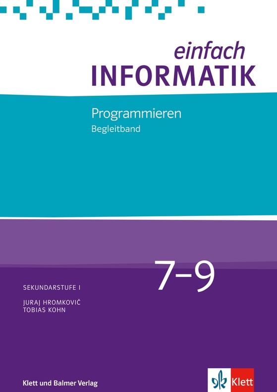 Einfach Informatik 7-9 - Programmieren Begleitband für Lehrpersonen