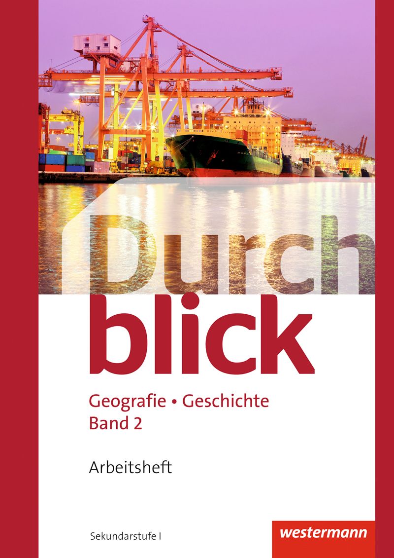 Durchblick Geografie Geschichte Arbeitsheft 2
