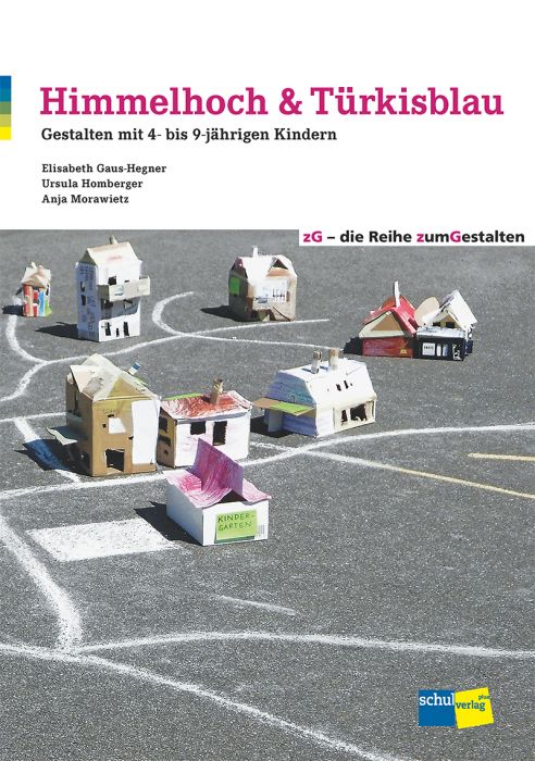 Himmelhoch & Türkisblau, Handbuch Gestalten mit 4- bis 9-jährigen Kindern