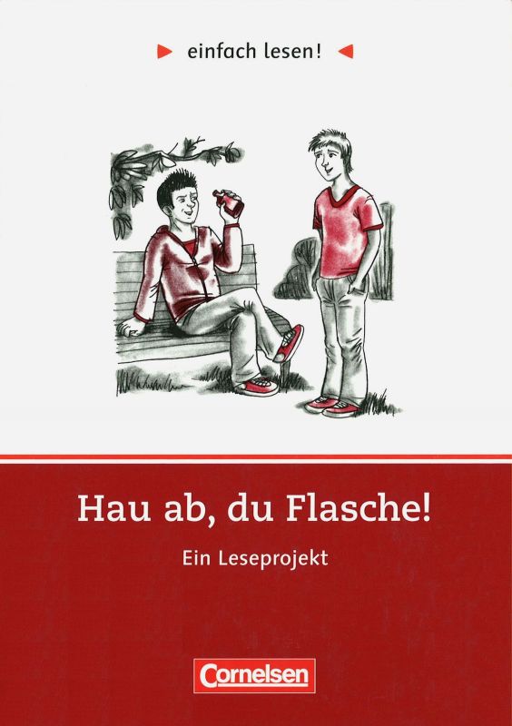 Einfach lesen! Hau ab, du Flasche!